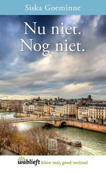 Nu niet. Nog niet, Siska Goeminne - Paperback - 9789460017056