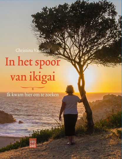 In het spoor van ikigai, Christina Van Geel - Ebook - 9789460017186