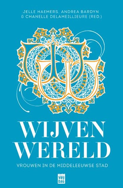 Wijvenwereld, Jelle Haemers ; Andrea Bardyn ; Chanelle Delameillieure - Paperback - 9789460017445