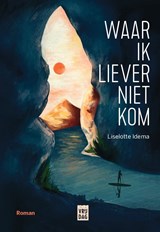 Waar ik liever niet kom | Liselotte Idema | 9789460017704