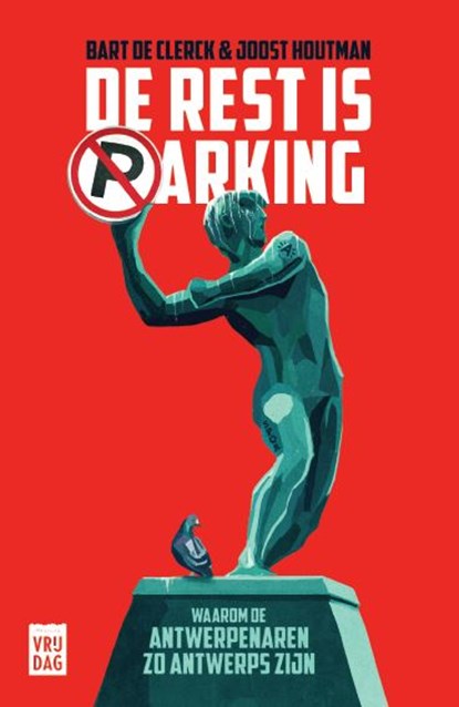 De rest is parking, Bart De Clerck ; Joost Houtman - Paperback - 9789460018329