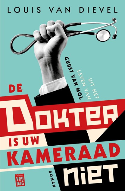 De dokter is uw kameraad niet, Louis Van Dievel - Ebook - 9789460018619