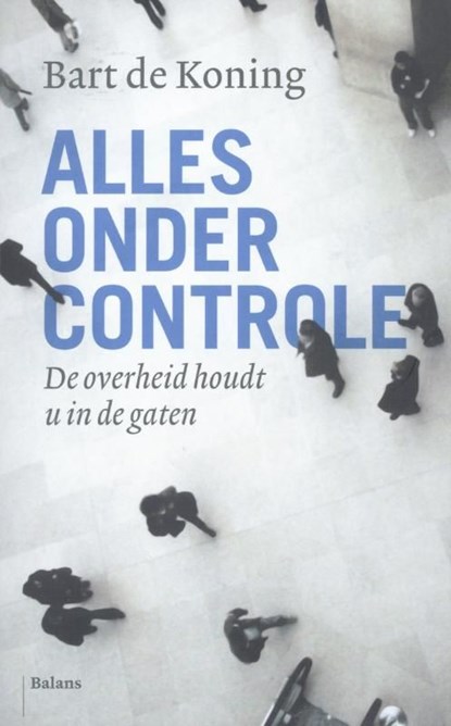 Alles onder controle, Bart de Koning - Ebook - 9789460030611