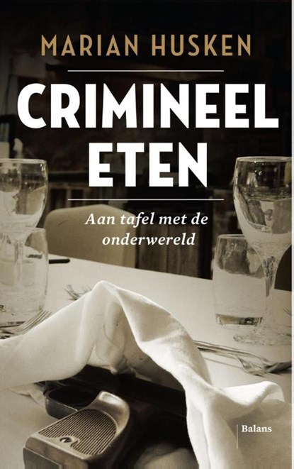 Crimineel eten, Marian Husken - Paperback - 9789460030826