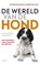 De wereld van de hond, Alexandra Horowitz - Paperback - 9789460031113