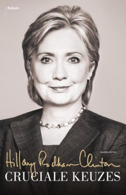 Cruciale keuzes, Hillary Clinton - Paperback - 9789460031625