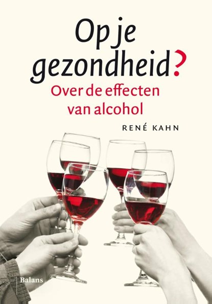 Op je gezondheid?, Rene Kahn - Gebonden - 9789460031687