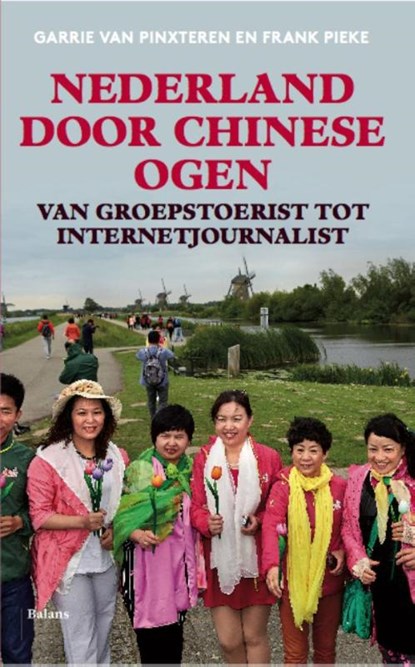 Nederland door Chinese ogen, Garrie van Pinxteren ; Frank Pieke - Paperback - 9789460031762