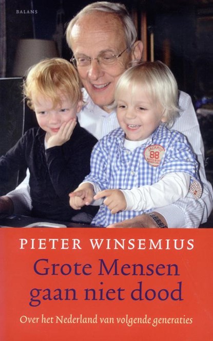 Grote Mensen gaan niet dood, Pieter Winsemius - Paperback - 9789460032431