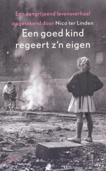 Een goed kind regeert z'n eigen, Nico ter Linden - Paperback - 9789460033698