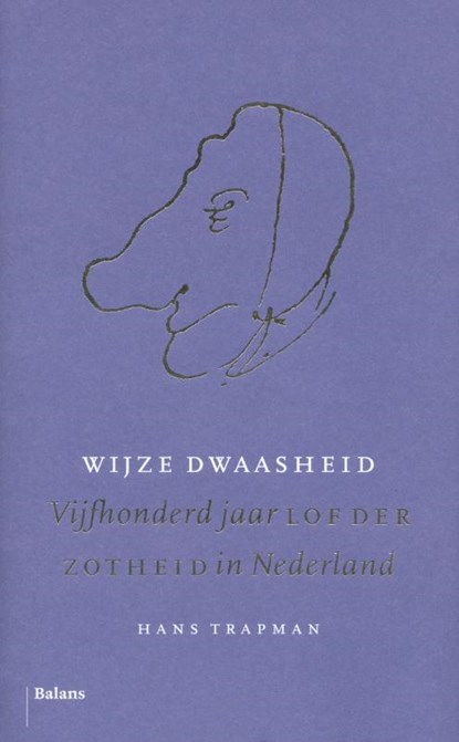 Wijze dwaasheid, Hans Trapman - Gebonden - 9789460033728