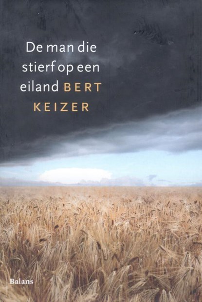 De man die stierf op een eiland, Bert Keizer - Gebonden - 9789460033902
