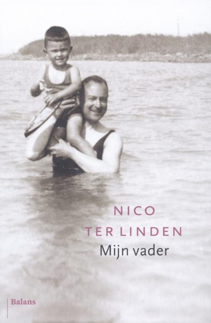 Mijn vader, Nico ter Linden - Gebonden - 9789460033919