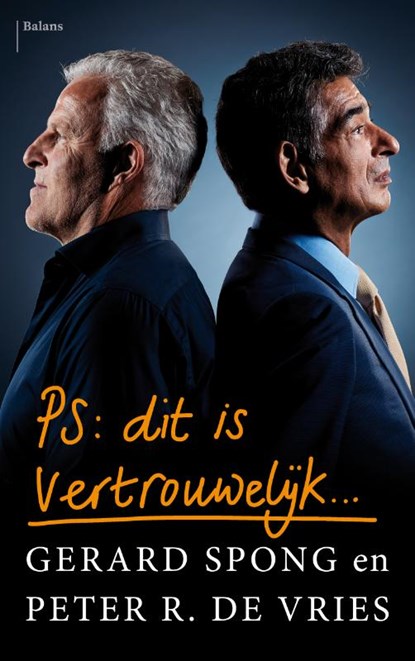 PS Dit is vertrouwelijk, Gerard Spong ; Peter R. de Vries - Paperback - 9789460038006