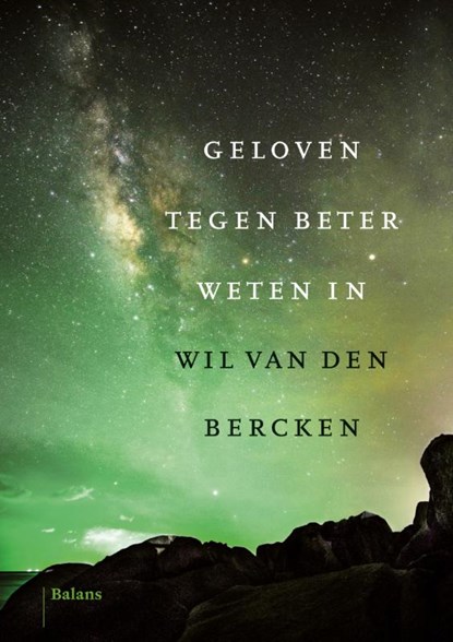 Geloven tegen beter weten in, Wil van den Bercken - Gebonden - 9789460038051