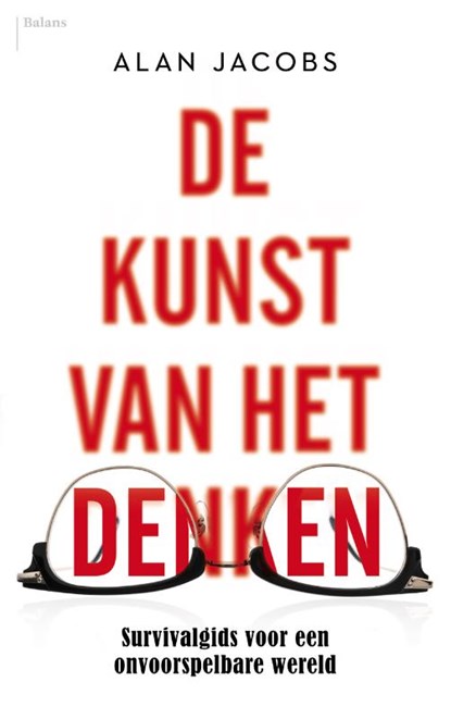 De kunst van het denken, Alan Jacobs - Paperback - 9789460038129