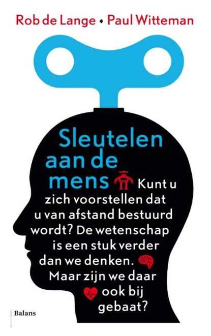 Sleutelen aan de mens, Paul Witteman ; Rob De Lange - Ebook - 9789460038174
