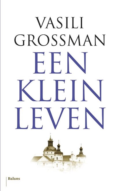 Klein leven, Vasili Grossman - Gebonden - 9789460038341