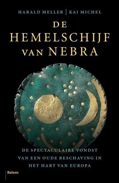 De hemelschijf van Nebra, Harald Meller ; Kai Michel - Paperback - 9789460039317