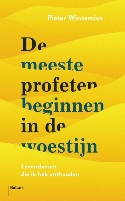 De meeste profeten beginnen in de woestijn, Pieter Winsemius - Paperback - 9789460039416