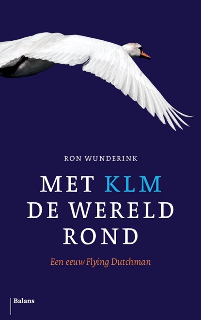 Met KLM de wereld rond, Ron Wunderink - Paperback - 9789460039478