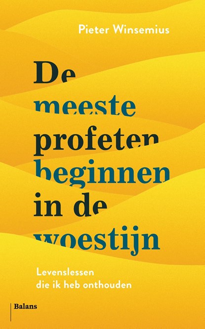 De meeste profeten beginnen in de woestijn, Pieter Winsemius - Ebook - 9789460039621