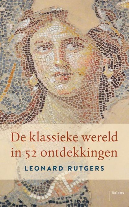 De klassieke wereld in 52 ontdekkingen, Leonard Rutgers - Paperback - 9789460039690