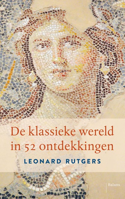 De klassieke wereld in 52 ontdekkingen, Leonard Rutgers - Ebook - 9789460039706