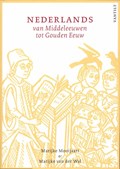 Nederlands van Middeleeuwen tot Gouden Eeuw | Marijke Mooijaart ; Marijke van der Wal | 