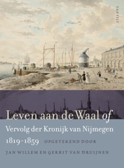 Leven aan de Waal of, A. Bosch ; Toon Bosch ; A.E.M. Janssen ; A.T.S. Wolters-van der Werff ; Jan Willem van Druijnen ; Gerrit van Druijnen - Paperback - 9789460040788