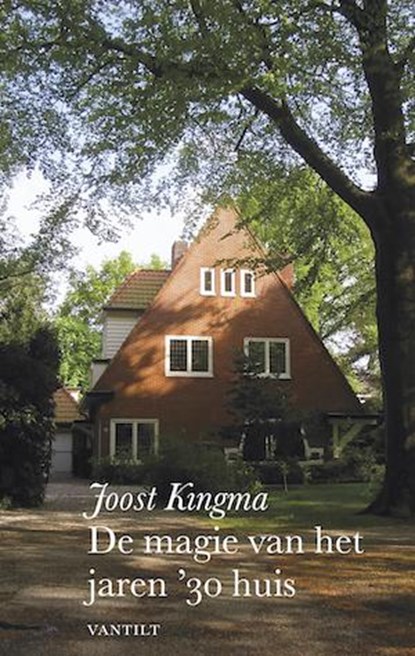 De magie van het jaren '30 huis, Joost Kingma - Gebonden - 9789460041150