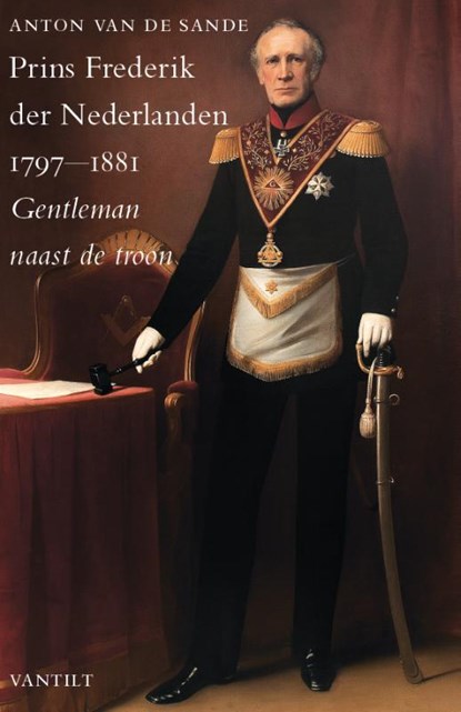 Prins Frederik der Nederlanden 1797-1881, Anton van de Sande - Gebonden - 9789460041228