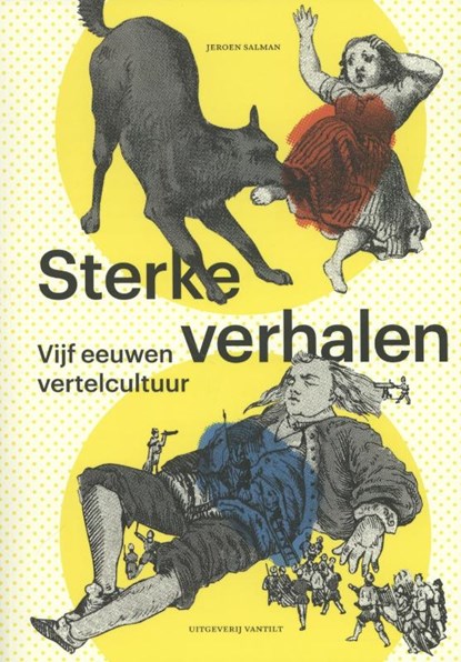 Sterke verhalen, Jeroen Salman ; Roeland Harms ; Talitha Verheij - Paperback - 9789460041686