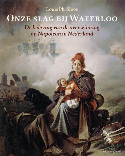Onze slag bij Waterloo, Louis Ph. Sloos - Paperback - 9789460042089