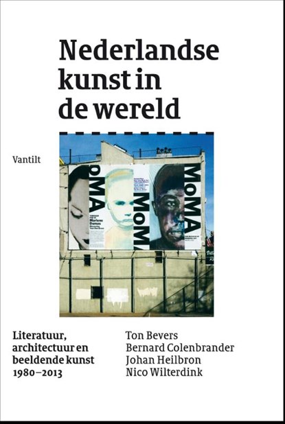 Nederlandse kunst in de wereld, Ton Bevers ; Bernard Colenbrander ; Johan Heilbron ; Nico Wilterdink - Gebonden - 9789460042126