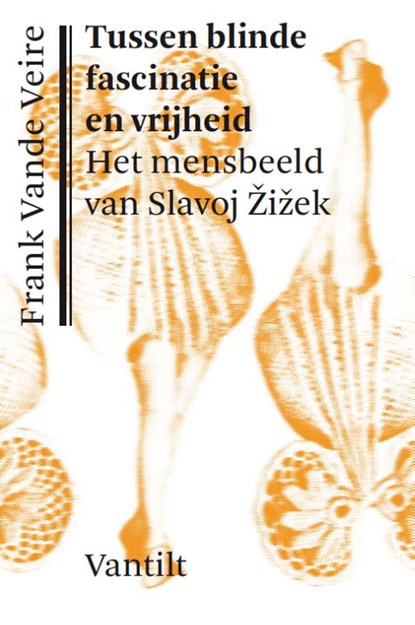Tussen blinde fascinatie en vrijheid, Frank Vande Veire - Paperback - 9789460042157