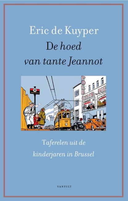 De hoed van tante Jeannot, Eric de Kuyper - Paperback - 9789460042331