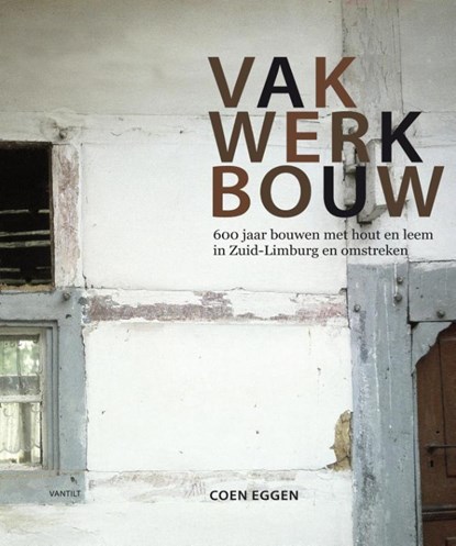 Vakwerkbouw, Coen Eggen - Gebonden - 9789460042485