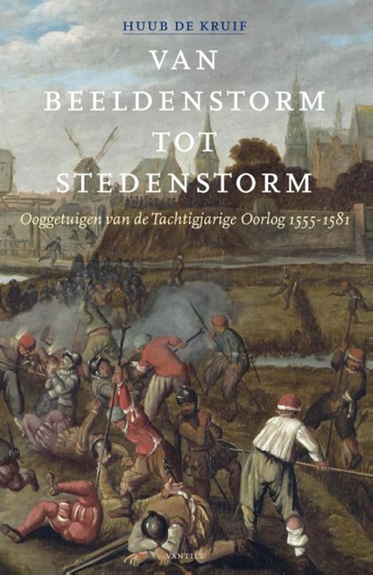 Van beeldenstorm tot stedenstorm, Huub de Kruif - Paperback - 9789460042591