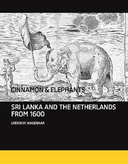 Cinnamon and elephants, Lodewijk Wagenaar - Gebonden - 9789460042836