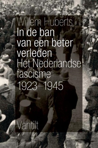 In de ban van een beter verleden, Willem Huberts - Paperback - 9789460043178