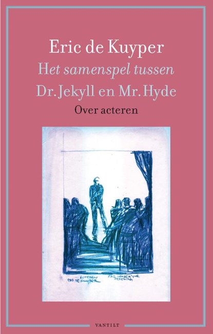 Het samenspel tussen Dr. Jekyll en Mr. Hyde, Eric de Kuyper - Paperback - 9789460043550