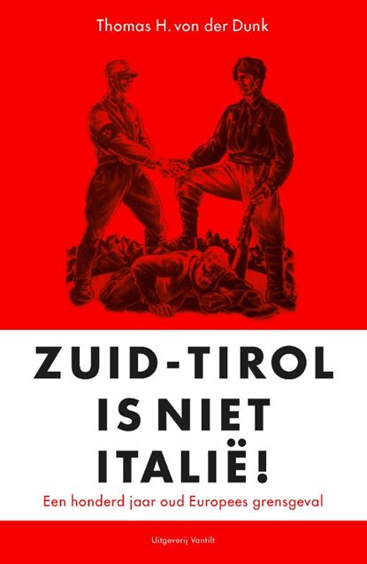 Zuid-Tirol is geen Italië, Thomas H. von der Dunk - Paperback - 9789460043710