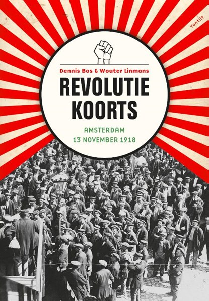 Revolutiekoorts, Dennis D. Bos ; Wouter W. Linmans - Paperback - 9789460044021