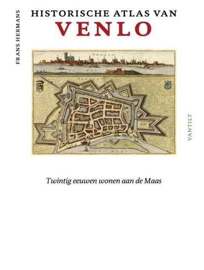 Historische atlas van Venlo, Frans Hermans - Gebonden - 9789460044038