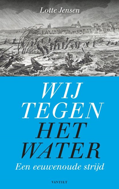 Wij tegen het water, Lotte Jensen - Paperback - 9789460044045