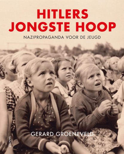 Hitlers jongste hoop, Gerard Groeneveld - Gebonden - 9789460044199