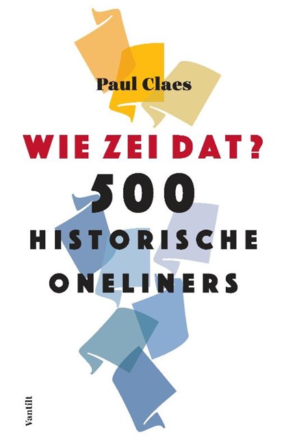 Wie zei dat?, Paul Claes - Paperback - 9789460044236