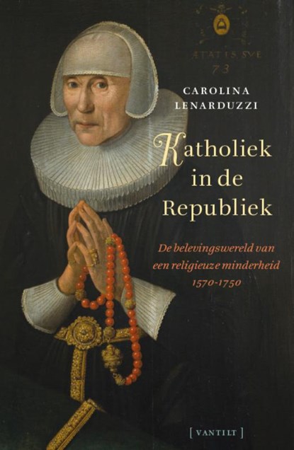 Katholiek in de Republiek, Carolina Lenarduzzi - Gebonden - 9789460044359