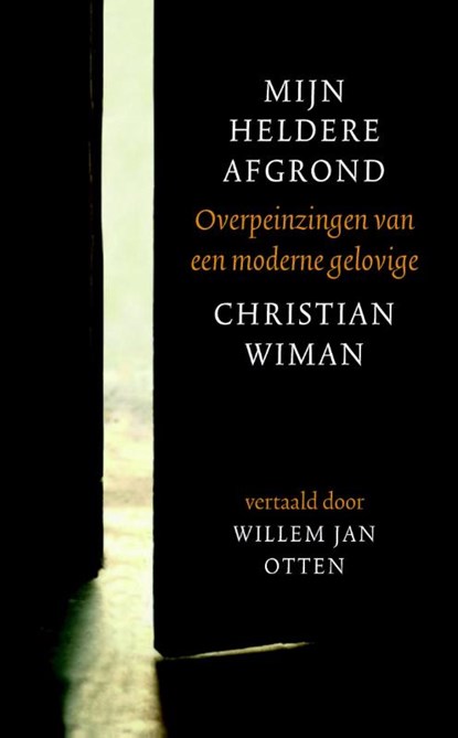 Mijn heldere afgrond, Christian Wiman - Gebonden - 9789460050350